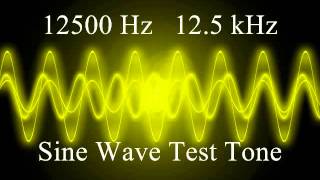 12500 Hz 125 kHz Sine wave test tone [upl. by Enelyak]