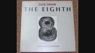 Cecil Taylor  The Eighth Complete Unedited Performance 34 [upl. by Kitarp]