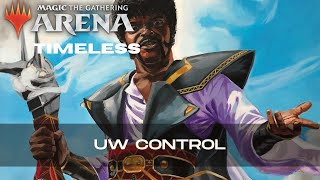 UW Control  Timeless  BO1  Mythic  MTG Arena [upl. by Zerla]