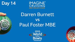 World Indoor Bowls Championship 2023  Darren Burnett vs Paul Foster MBE  Day 14 Match 4 [upl. by Martel173]