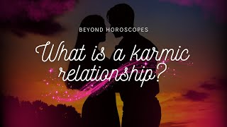 What is a karmic relationship [upl. by Nylyaj]