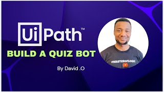 3 Build A UiPath Quiz Bot GetPlayerRequest Workflow  Passing Values Into A Uipath Form [upl. by Ayiram]