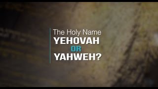 Yehovah or Yahweh [upl. by Armstrong]