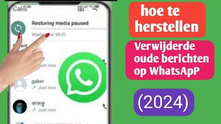 Hoe je oude verwijderde WhatsAppberichten kunt herstellen  Herstel verwijderde WhatsAppchats [upl. by Oivalf]