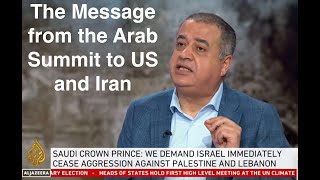 The message from the Arab Summit in Riyadh to Biden Trump and Iran [upl. by Sirotek]