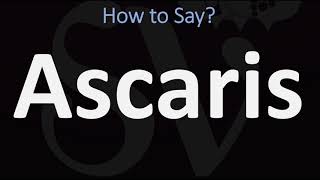 How to Pronounce Ascaris CORRECTLY [upl. by Elburr9]