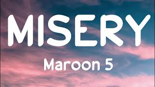 Maroon 5  Misery lyrics [upl. by Elconin613]