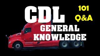 CDL Prep Test  General Knowledge 101 QampA [upl. by Brottman]