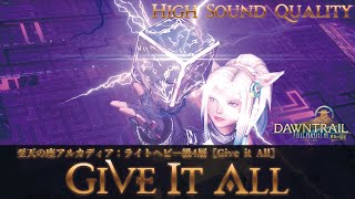 【FFXIV  OST】至天の座アルカディア：ライトヘビー級4層〖Give it All〗《Give it All》作業用BGM 高音質 [upl. by Nerat61]