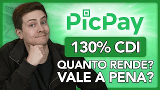 😱 PICPAY AGORA SÓ RENDE 130 CDI AINDA VALE A PENA INVESTIR VEJA SIMULAÇÕES E COMPARAÇÕES ✅ [upl. by Rudwik299]