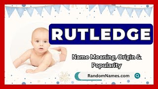 Rutledge  Baby Boy Name Meaning Origin amp Popularity  RandomNamescom [upl. by Peppy]