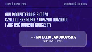 mgr Natalia Jakubowska  Gry komputerowe a mózg MariaMyśli [upl. by Aramoj]