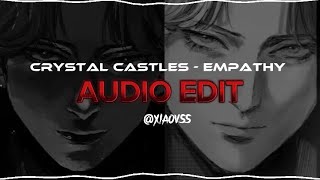 Crystal Castles  Empathy  Audio Edit [upl. by Ainig]