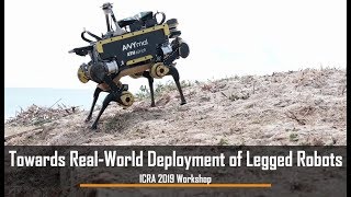 ICRA 2019 Workshop  Towards RealWorld Deployment of Legged Robots [upl. by Dnaltiac854]