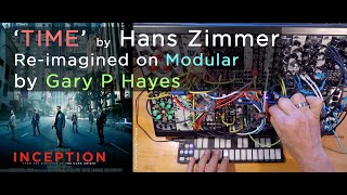 Modular Inception TIME by Hans Zimmer realised amp impro on Eurorack  with patch tutorial at end [upl. by Bigot]