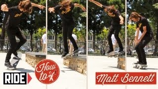 HowTo Skateboarding Bennett Grinds with Matt Bennett [upl. by Kcirddahc360]