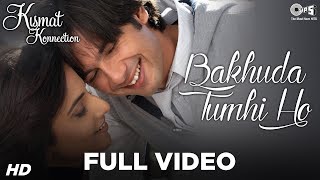 Bakhuda Tumhi Ho Full Video  Kismat Konnection  Shahid amp Vidya  Atif Aslam amp Alka Yagnik  Pritam [upl. by Homovec]