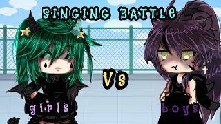 SINGING BATTLE GIRLS VS BOYS  Gacha life   not og   part 1 [upl. by Eniksre368]