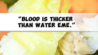 quotBLOOD is THICKER than WATER Emequot [upl. by Atinrahc]