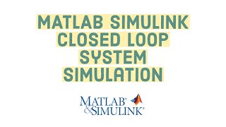 MATLAB Simulink Closed Loop System Simulation  Part 1 [upl. by Christiane]