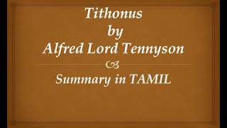 Tithonus by Alfred Lord Tennyson summary in TAMIL [upl. by Htebesile]