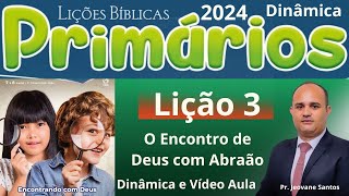 Lição 3 Primários  O Encontro de Deus com Abraão  EBD 1 Trimestre 2024 [upl. by Assirak164]