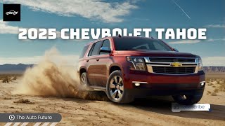 The 2025 Chevrolet Tahoe  Whats New and Exciting [upl. by Sammons675]