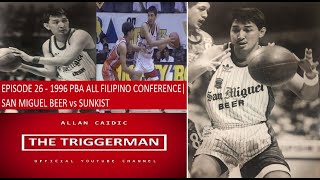 EPISODE 26  1996 PBA ALL FILIPINO CONFERENCE  SAN MIGUEL BEER vs SUNKIST [upl. by Eimaj203]