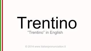 Correct italian pronunciation of Trentino [upl. by Adelle]