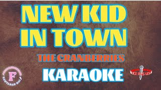 NEW KID IN TOWNTHE CRANBERRIESKARAOKE [upl. by Letizia]