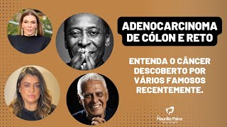 Adenocarcinoma de cólon e reto entenda o câncer descoberto por vários famosos e como evitálo [upl. by Canale826]