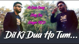 2018 Very Sad Love Story  Singer RKD  Dil Ki Dua Ho Tum Song  Latest Hindi Song [upl. by Eartha]