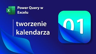 Power Query w Excelu  tworzenie kalendarza z podziałem na dni miesiące i kwartały [upl. by Ydoj]