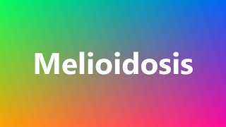 Melioidosis  Medical Meaning and Pronunciation [upl. by Nylodnew496]