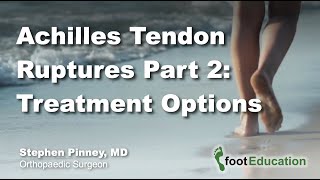 Achilles Tendon Rupture Part 2 Treatment Options [upl. by Hanoy683]