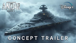 Andor Season 2  Concept Trailer 2025  Star Wars amp Disney  Diego Luna Stellan Skarsgård [upl. by Noynek]