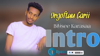 Intro  Urgoftuu garii Bilisee Karasaa [upl. by Soinotna]