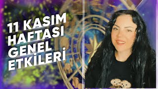 11 Kasım Haftası Genel Etkiler ve Burçlar Astrologmineolmez [upl. by Elawalo110]