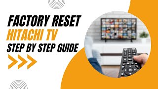 How to Factory Reset your Hitachi TV StepbyStep Guide [upl. by Sibley]