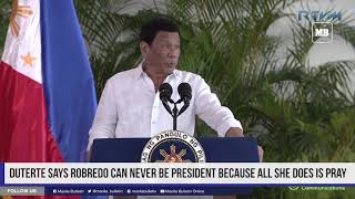 Duterte says Robredo can never be president because all she does is pray [upl. by Sanalda422]