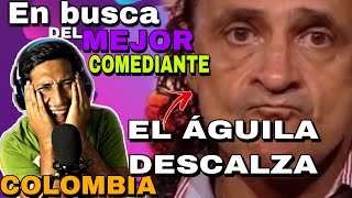 MEXICANO en BUSCA del MEJOR COMEDIANTE de COLOMBIA  EL AGUILA DESCALZA [upl. by Oiramad]