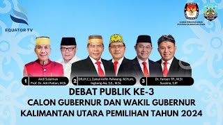 DEBAT PUBLIK KE3 PASANGAN CALON GUBERNUR DAN WAKIL GUBERNUR KALIMANTAN UTARA PEMILIHAN TAHUN 2024 [upl. by Joycelin]