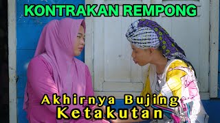 AKHIRNYA BUJING KETAKUTAN  KONTRAKAN REMPONG EPISODE 885 [upl. by Efren]