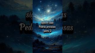 Signos é suas pedras preciosas parte 2 signos signosdelzodiaco zodiaco signosnarede [upl. by Aititil]