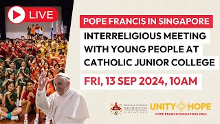 LIVE Interreligious Meeting with Young People at CJC  Pope Francis Singapore [upl. by Aidahs]