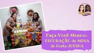 Mesa decorada para Festa Junina [upl. by Ellehcrad]