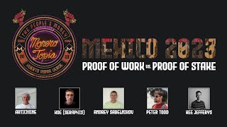 Proof of Work vs Proof of Stake Panel w Andrey ArticMine Koe Peter Todd amp Kee Monerotopia23 [upl. by Hoem]