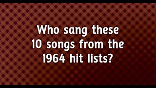 Who sang these songs from the 1964 hit lists [upl. by Richie]