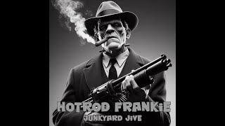 Hotrod Frankie  Junkyard Jive [upl. by Sancha]