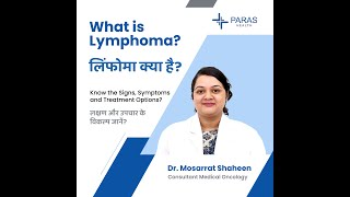 What is Lymphoma Cancer Symptoms Treatment amp Tips Dr Mosarrat Shaheen  Paras Health Patna [upl. by Warfourd351]